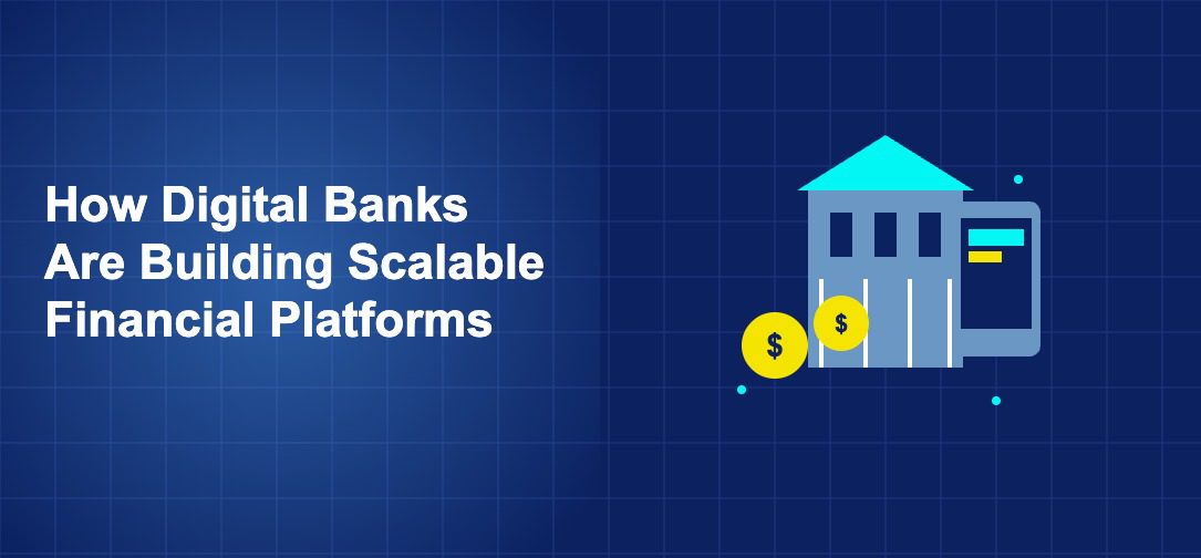 Dijital Bankaların Ölçeklenebilir Finansal Platformları