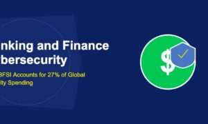 Banking and Finance Cybersecurity: Why BFSI Accounts for 27% of Global Security Spending - TechBullion