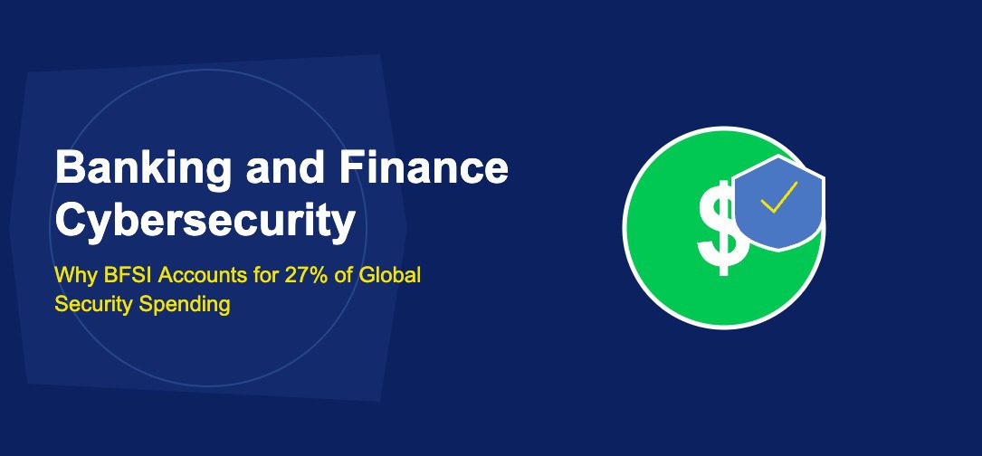 Banking and Finance Cybersecurity: Why BFSI Accounts for 27% of Global Security Spending - TechBullion