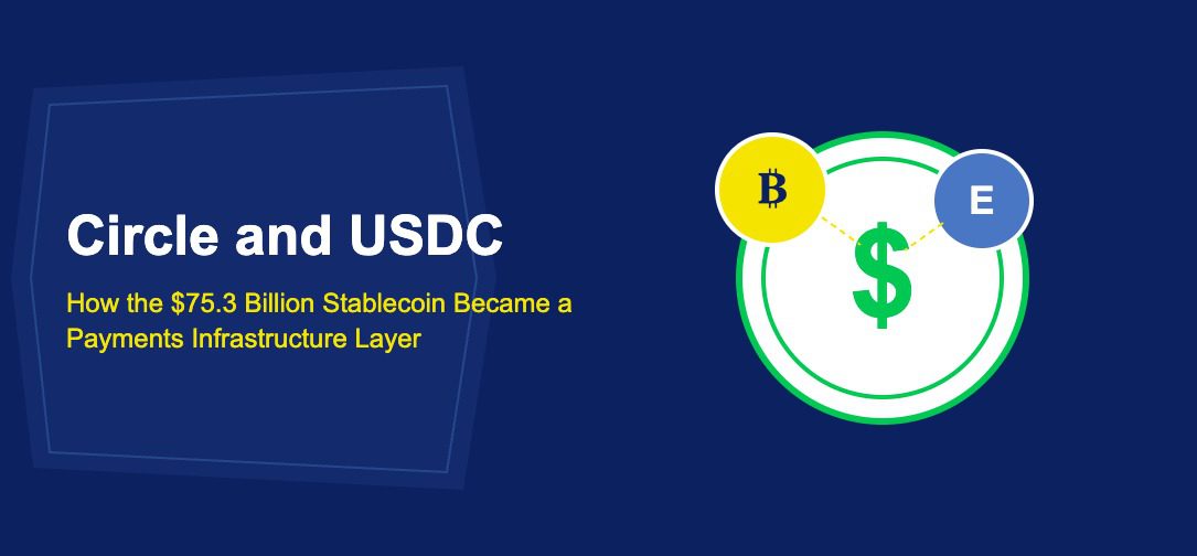 Circle and USDC: How the $75.3 Billion Stablecoin Became a Payments Infrastructure Layer - TechBullion