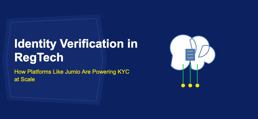 Identity Verification in RegTech: How Platforms Like Jumio Are Powering KYC at Scale - TechBullion