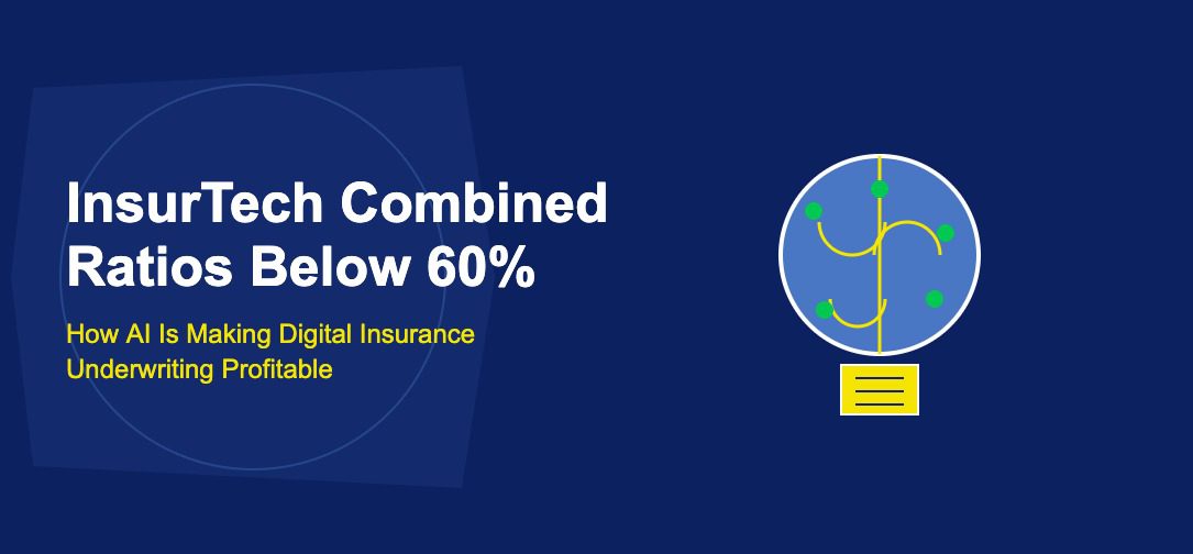 InsurTech Combined Ratios Below 60%: How AI Is Making Digital Insurance Underwriting Profitable - TechBullion