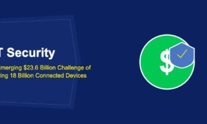 IoT Security: The Emerging $23.6 Billion Challenge of Securing 18 Billion Connected Devices - TechBullion