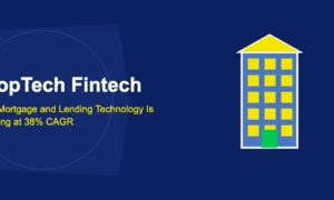 PropTech Fintech: How Mortgage and Lending Technology Is Growing at 38% CAGR - TechBullion