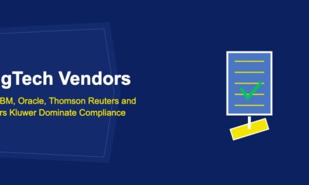 RegTech Vendors: How IBM, Oracle, Thomson Reuters and Wolters Kluwer Dominate Compliance - TechBullion
