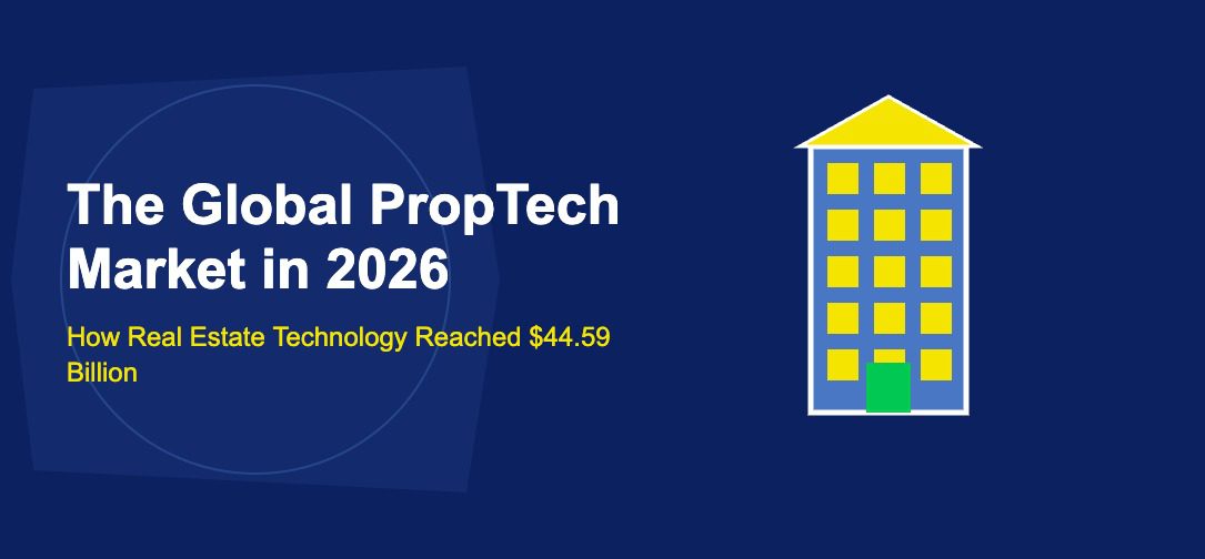 The Global PropTech Market in 2026: How Real Estate Technology Reached $44.59 Billion - TechBullion