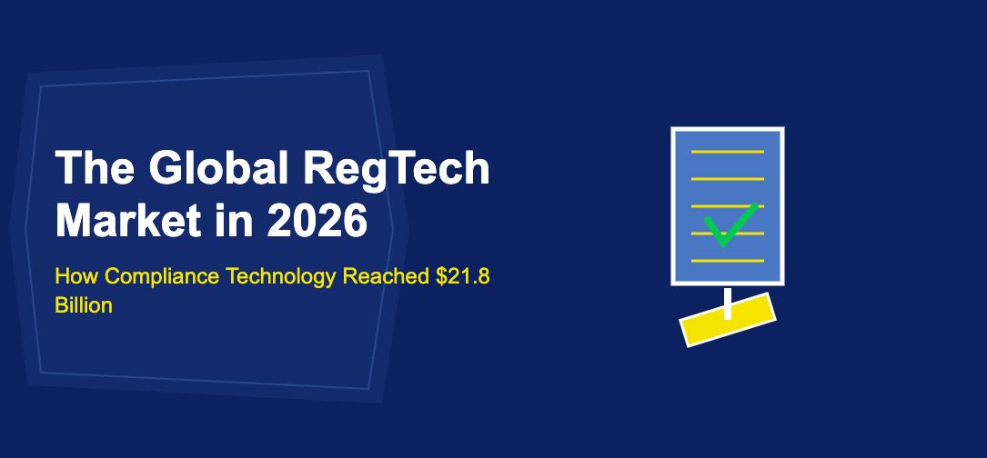 The Global RegTech Market in 2026: How Compliance Technology Reached $21.8 Billion - TechBullion