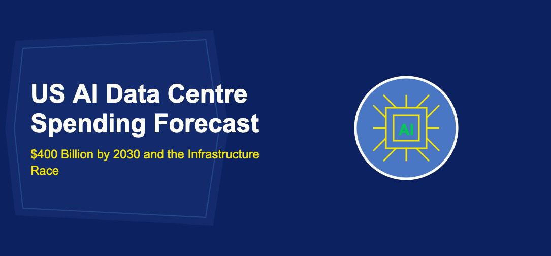 US AI Data Centre Spending Forecast: $400 Billion by 2030 and the Infrastructure Race - TechBullion