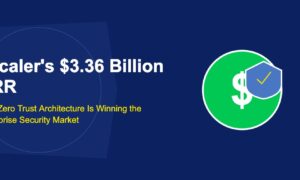 Zscaler's $3.36 Billion ARR: How Zero Trust Architecture Is Winning the Enterprise Security Market - TechBullion
