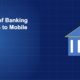 Bank building transitioning to smartphone screen representing the shift from branch to mobile banking