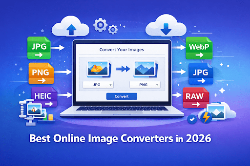 Best Online Image Converters in 2026 (Free & Fast Tools for Every Format)