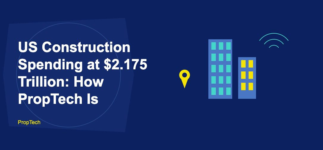 US construction spending PropTech modernisation