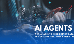 Why ‌AI ‌Agents ‌Need Better Data, and the APIs That Will Power Them