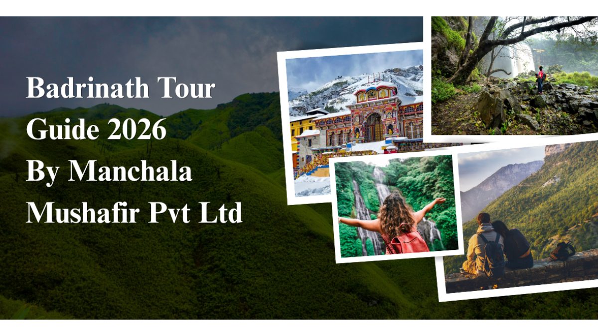 Badrinath Tour Guide 2026 By Manchala Mushafir Pvt Ltd