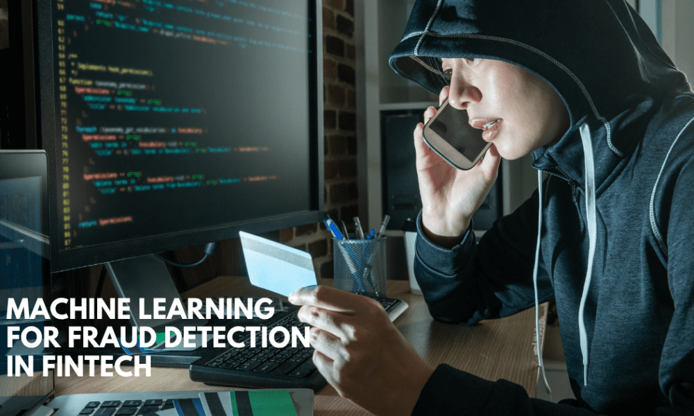 Machine Learning for Fraud Detection in Fintech - TechBullion