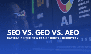 SEO vs GEO vs AEO,Generative engine optimisation,Answer engine optimisation,ai search strategy,digital discovery,search landscape evolution