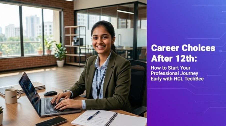 Career Choices After 12: How to Start Your Professional Journey Early with HCL