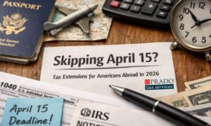 Americans living abroad tax extension 2026 concept showing a US passport, IRS forms, a calculator, and an April 15 deadline reminder on a desk