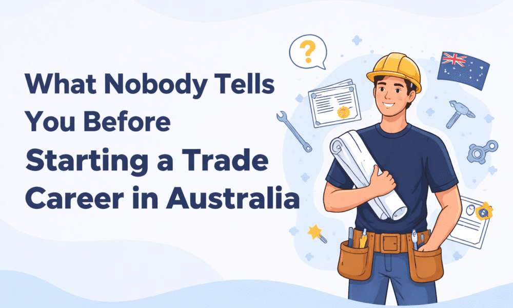 What Nobody Tells You Before Starting a Trade Career in Australia