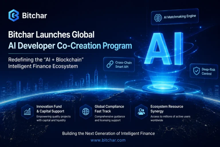 Bitchar Officially Launches Global AI Developer Co-Creation Program, Redefining the “AI+Blockchain”