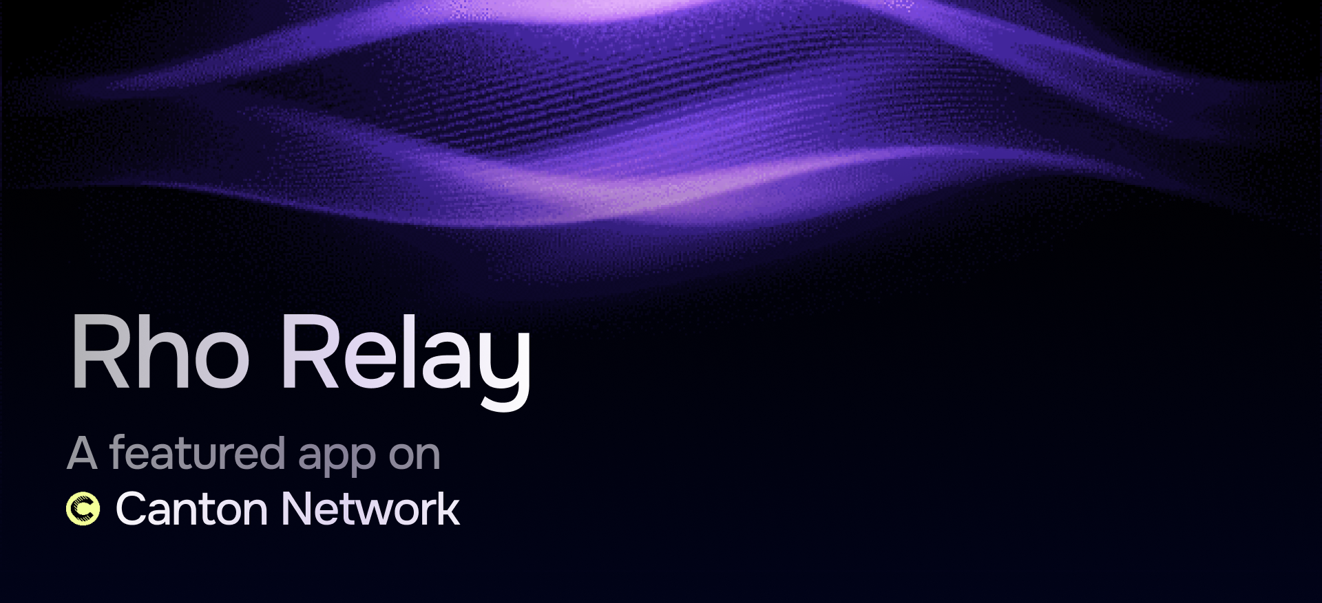 Rho Labs, Rho Relay'i Duyurdu: Canton Ağı'na Özel Çapraz Zincir Settlement