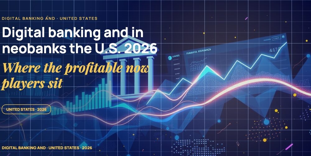 Digital Banking and Neobanks in the U.S. 2026: Where the Profitable Players Now Sit