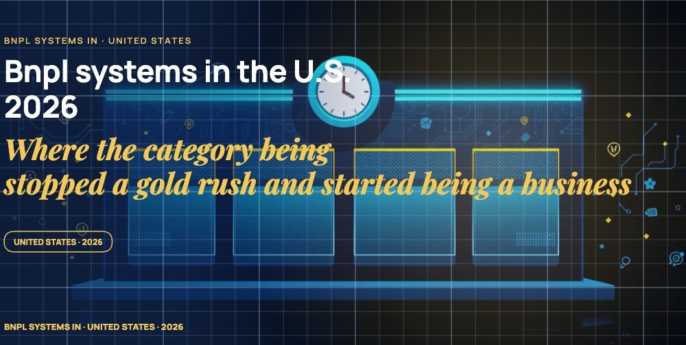 BNPL Systems in the U.S. 2026: Where the Category Stopped Being a Gold Rush and Started Being a Business
