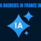 Best AI Agencies in France in 2026: The Guide to Choosing the Right Partner