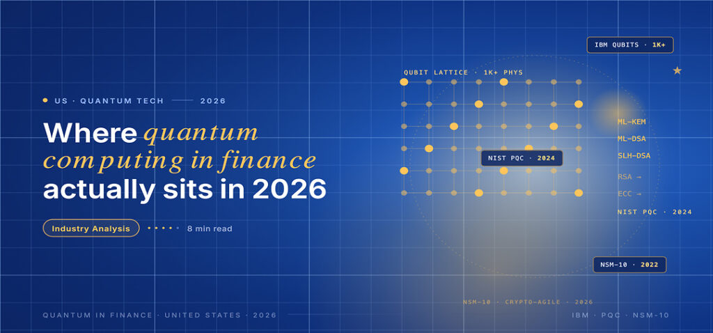Quantum Computing in US Finance 2026: What Banks Are Actually Doing While Waiting for Advantage