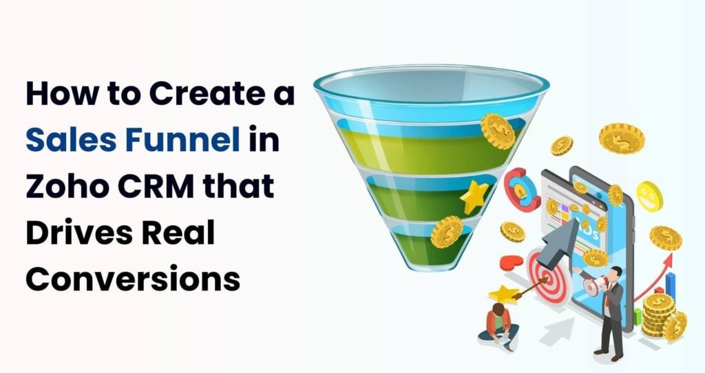 Sales Funnel in Zoho CRM that Drives Real Conversions