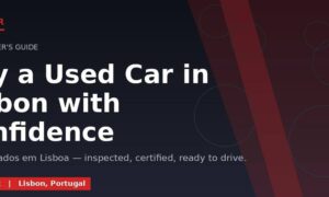 Buying a Used Car in Lisbon: A Complete 2026 Guide