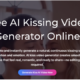 How AI Kiss Generator Tools Are Changing Digital Entertainment and Content Creation