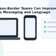 Cross-Border Teams Can Improve Desktop Messaging