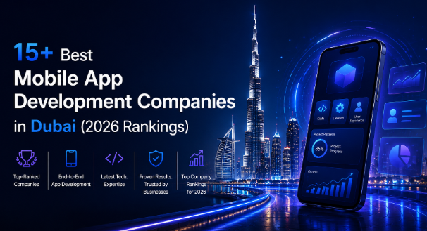 15+ Best Mobile App Development Companies in Dubai (2026 Rankings)