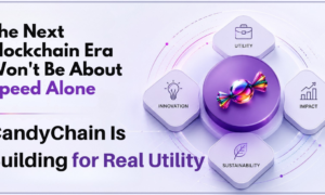 The Next Blockchain Era Won't Be About Speed Alone - CandyChain Is Building for Real Utility