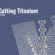 Laser Cutting Titanium
