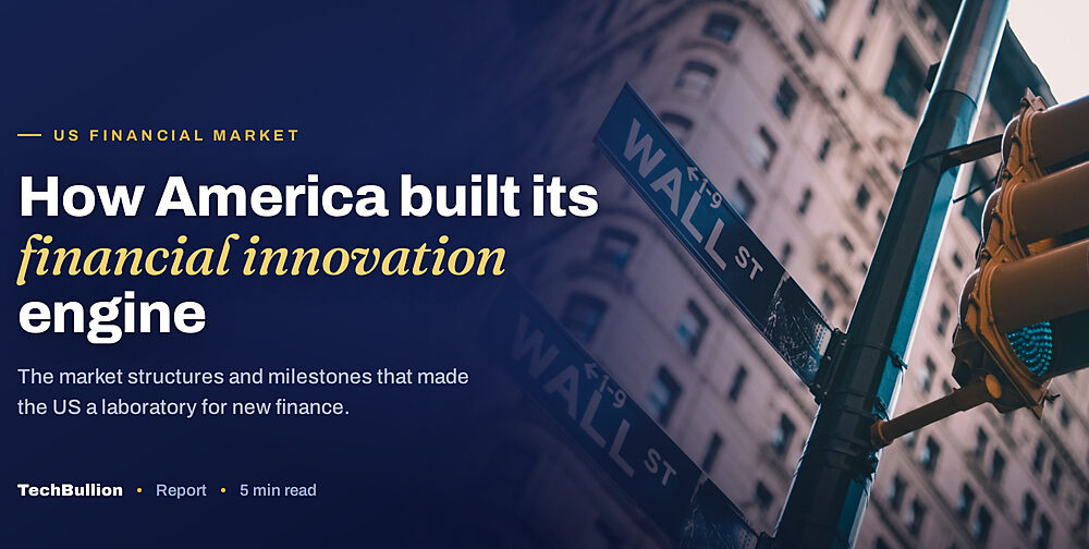 The History of Financial Innovation in the US: How America’s Financial Markets Evolved