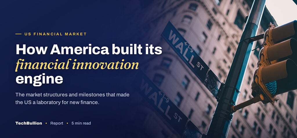 TechBullion featured card: How America built its financial innovation engine
