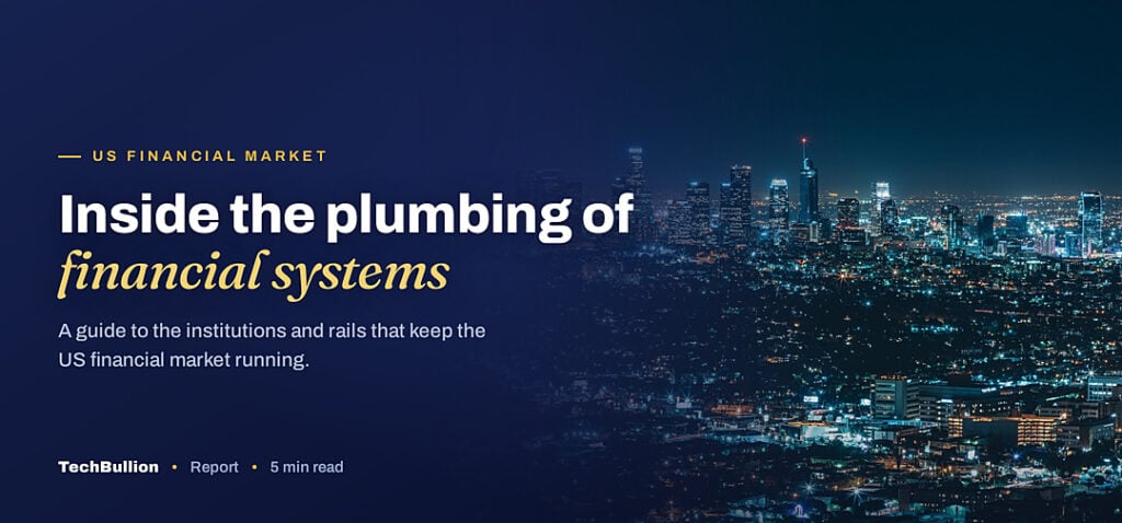 TechBullion featured card: Inside the plumbing of financial systems