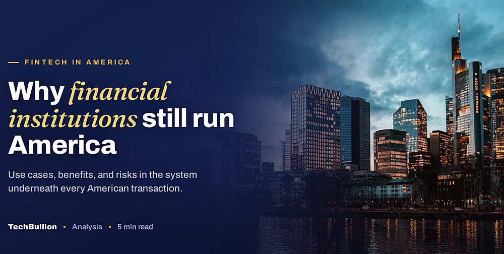 Financial Systems & Institutions in America: Use Cases, Benefits, Risks, and Long-Term Opportunities