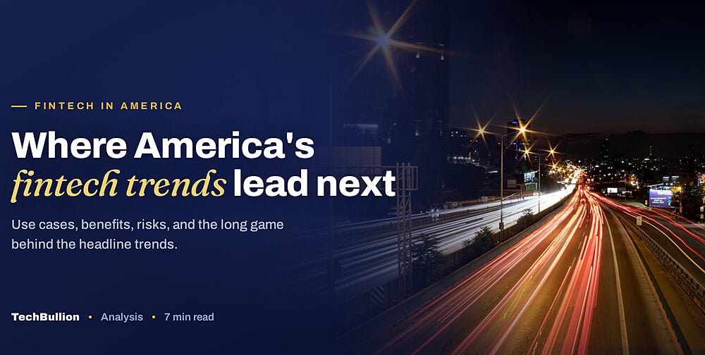 FinTech Industry Trends in America: Use Cases, Benefits, Risks, and Long-Term Opportunities