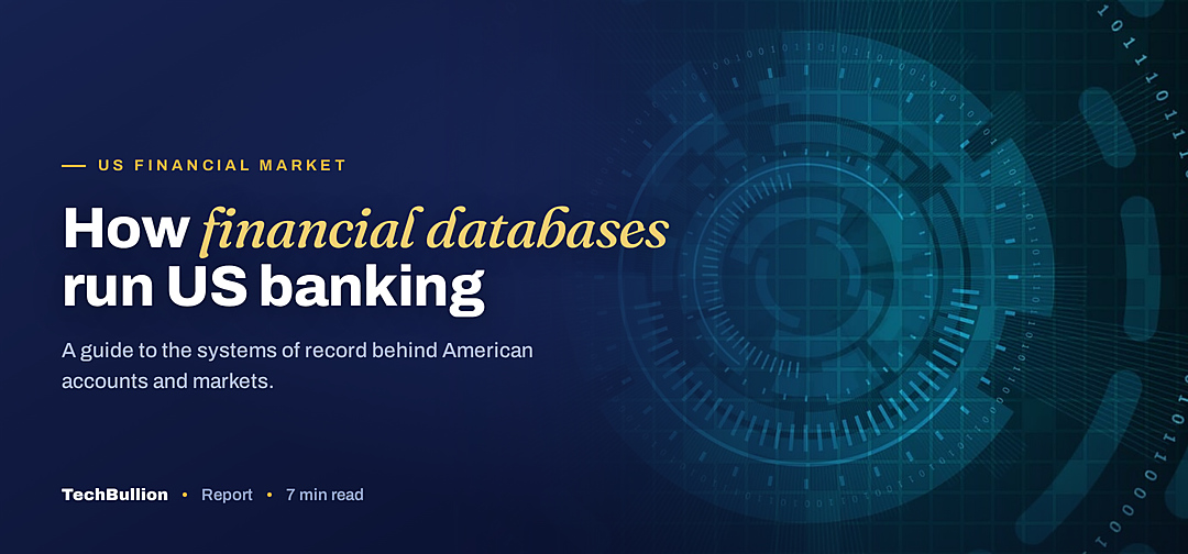 TechBullion featured card: How financial databases run US banking
