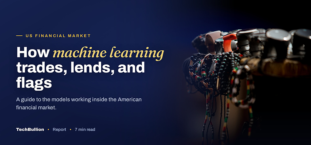TechBullion featured card: How machine learning trades, lends, and flags