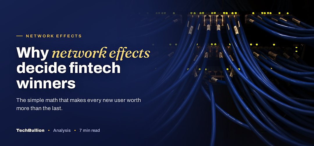 TechBullion featured card: Why network effects decide fintech winners