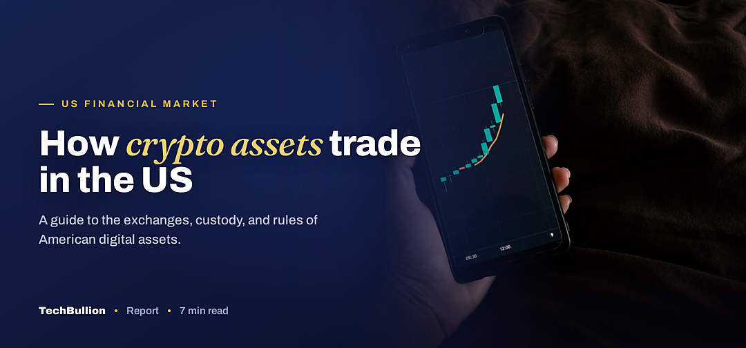 TechBullion featured card: How crypto assets trade in the US