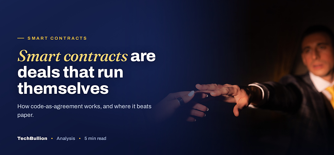 TechBullion featured card: Smart contracts are deals that run themselves