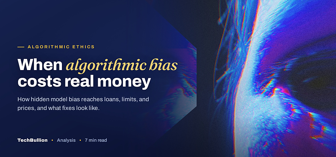 TechBullion featured card: When algorithmic bias costs real money
