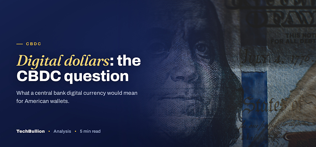 TechBullion featured card: Digital dollars: the CBDC question