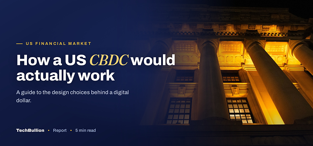 TechBullion featured card: How a US CBDC would actually work