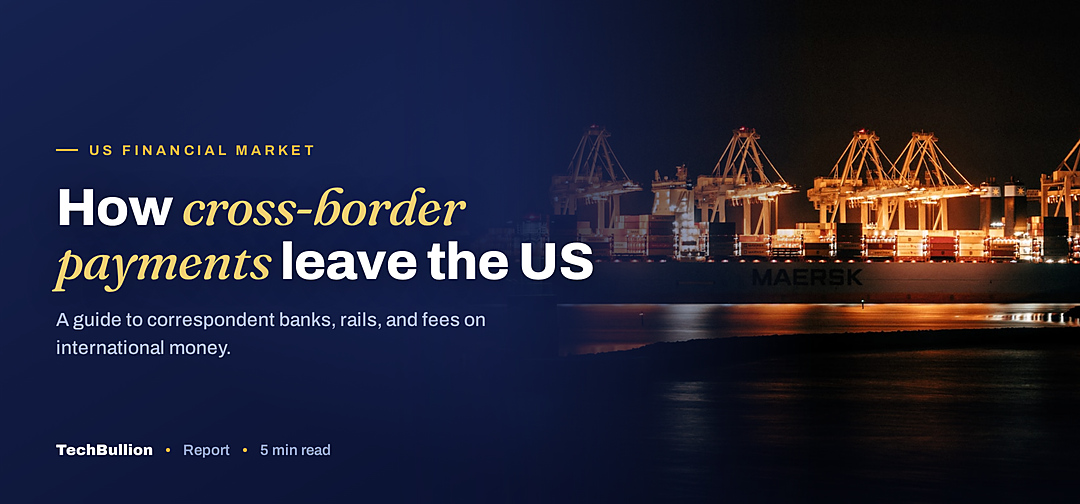TechBullion featured card: How cross-border payments leave the US